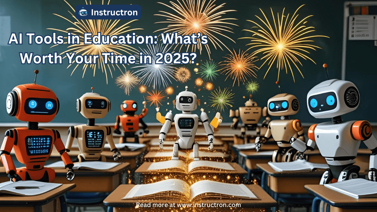 AI Tools in Education: What’s Worth Your Time in 2025?