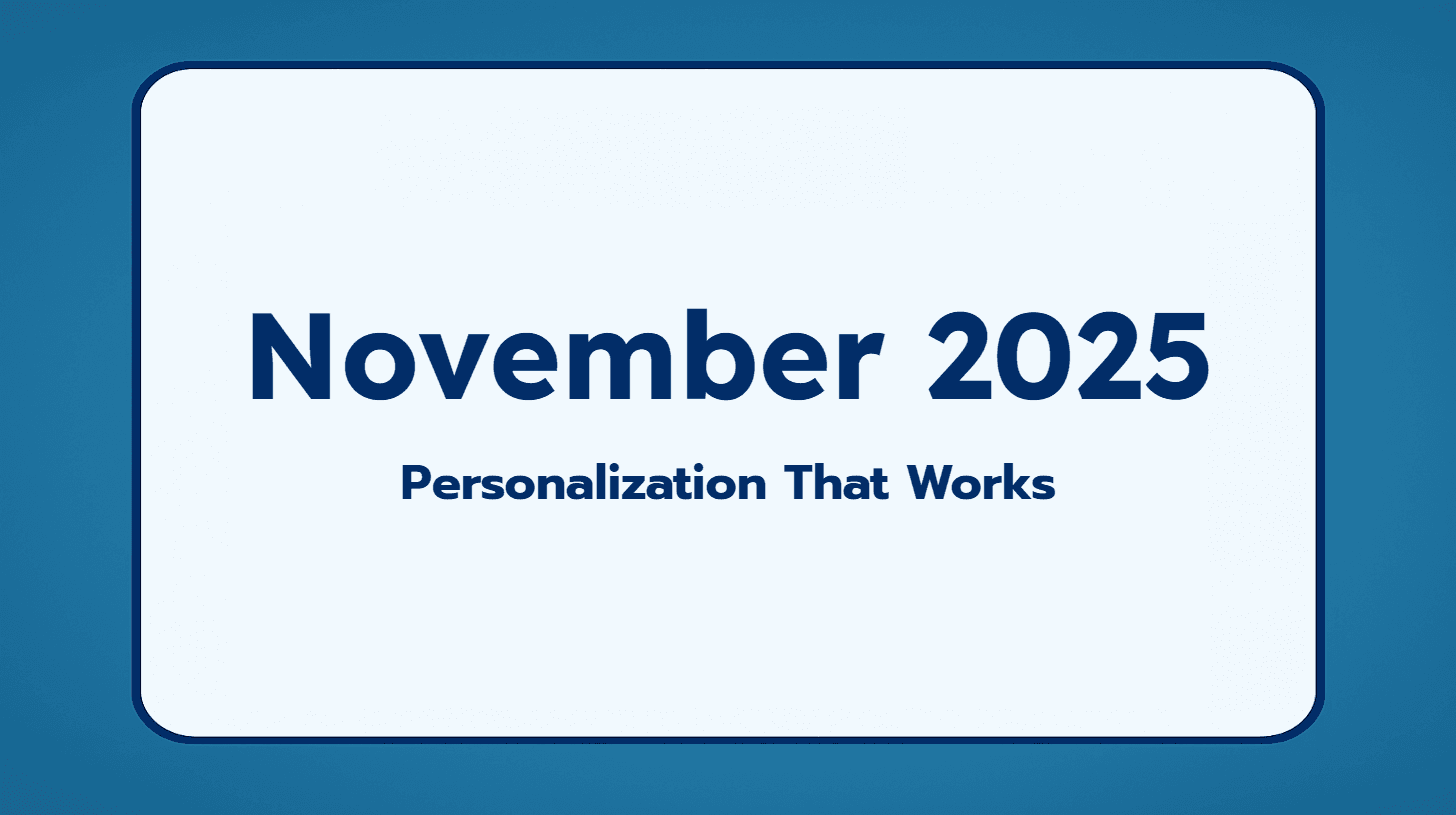 November 2025 Recap: Personalization That Works